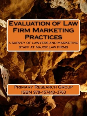cover image of Evaluation of Law Firm Marketing Practices, a survey of lawyers and marketing staff at major law firms